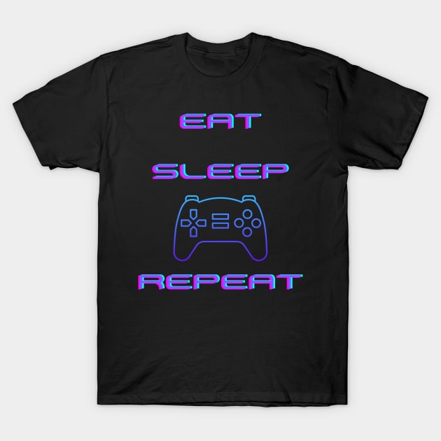 EAT, SLEEP, GAME, REPEAT T-Shirt by BE UNIQUE BY SHANIQUE